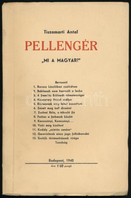Tiszamarti Antal: Pellengér. 'Mi a magyar?' Bp., 1940., Szerzői kiadás. Kiadói papírkötés.