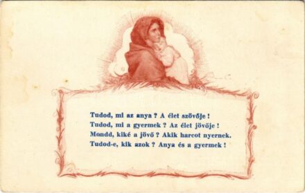 Tudod, mi az anya? Kiadja az Országos Stefánia Szövetség az anyák és csecsemők védelmére / Hungarian propaganda postcard, Mother and child protective movement (EK)
