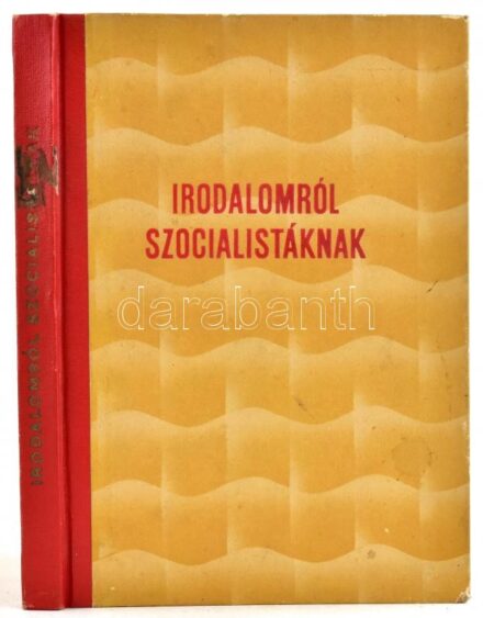 5 db szocialista tanulmány egy kötetben: Révész Ferenc: Szabadságeszme a magyar irodalomban; Hatvany Lajos: Ahány párt, annyi Ady; Révész Ferenc: Maxim Gorkij; Paul Lafargue: Marx Károly; Fejtő Ferenc: József Attila, az útmutató. Bp.,
