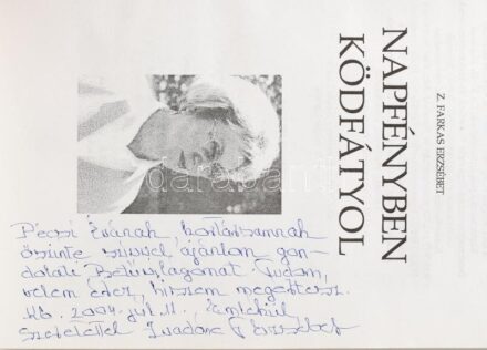 Z. Farkas Erzsébet: Napfényben ködfátyol + Zvada László: A holnap tükrében. Miskolc, 2003. Farkas Erzsébet által DEDIKÁLT! Papírkötés, jó állapotban.