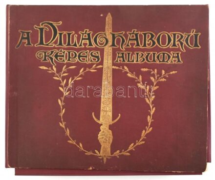 cca 1918 A világháború képes albuma. Az Érdekes Újság háborús képeiből (kb. 60 db képpel). Heliogravűr, papír. Lapméret: 35x28 cm. Eredeti, aranyozott, egészvászon kötésű albumban, kissé kopott borítóval, lapok egy része