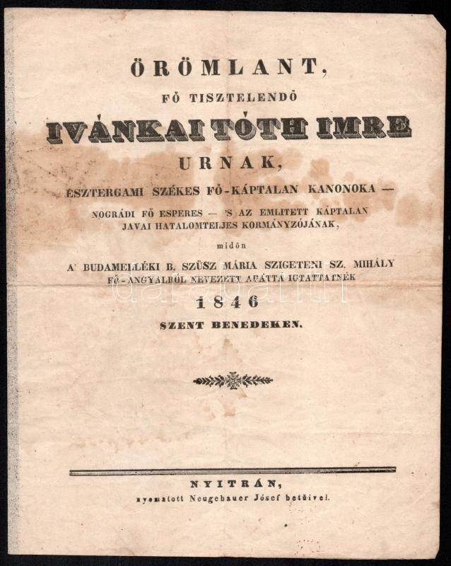 1846 Örömlant, főtisztelendő Ivánai Tóth Imre urnak, esztergami székes fő-káptalan kanonoka - nográdi fő esperes - 's az említett káptalan javai hatalomteljes kormányzójának midőn a' budamelléki B. Szüsz Mária szigeteni Sz.