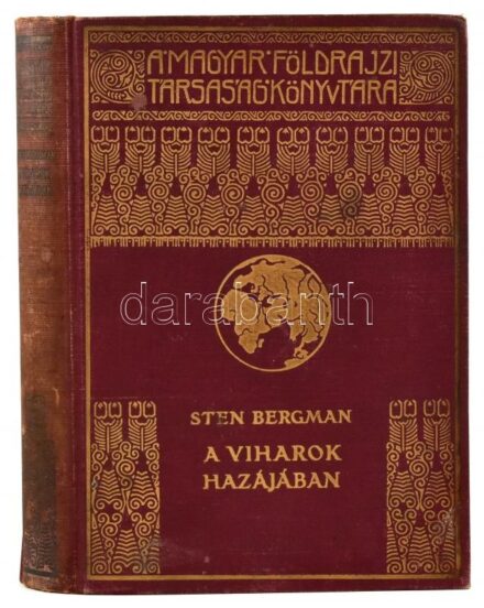 [Bergman, Sten (1895-1975)] Sten Bergman: A viharok hazájában. Természettudományos kutatóutazás a Kurili-szigeteken. Fordította: Dr. Cholnoky Béla. A Magyar Földrajzi Társaság Könyvtára. Fekete-fehér fotókkal illusztrált.