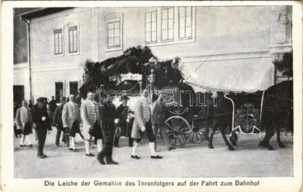 Die Leiche der Gemahlin des Thronfolgers auf der Fahrt zum Bahnhof (Herzogin Sophie von Hohenberg) / Funeral of Sophie, Duchess of Hohenberg and Archduke Franz Ferdinand of Austria (EK)