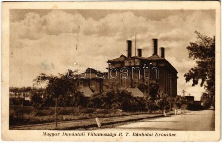 1943 Bánhida (Tatabánya), Magyar Dunántúli Villamossági R.T. erőműve (fa)