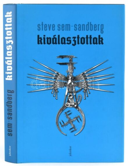Sem-Sandberg, Steve: Kiválasztottak. 2018, Jelenkor. Kiadói kartonált kötés, papír védőborítóval, jó állapotban.