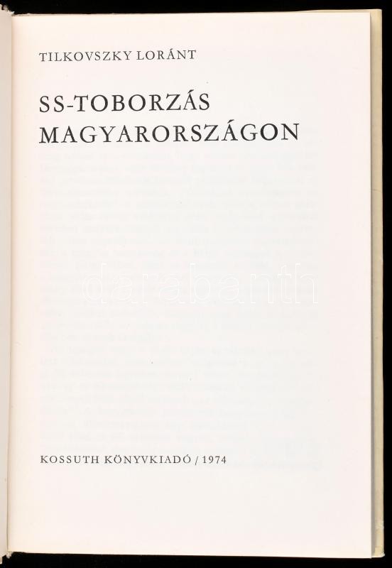 Tilkovszky Loránt: SS-toborzás Magyarországon. Népszerű Történelem. Bp., 1974, Kossuth. Néhány fekete-fehér képpel illusztrálva. Kiadói kartonált papírkötés, kissé sérült kiadói papír védőborítóban. - Image 2