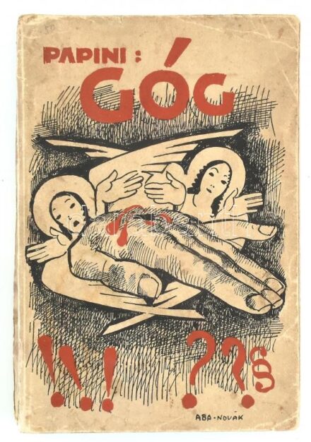 Giovanni Papini: Góg. Ford.: Nyisztor Zoltán. Vigilia-könyvek. Bp.,(1934),Vigilia, (Pallas-ny.), 296 p. A borító Aba-Novák Vilmos festőművész, grafikus munkája. Kiadói papírkötés, szakadt, foltos, kopott borítóval, a hátsó