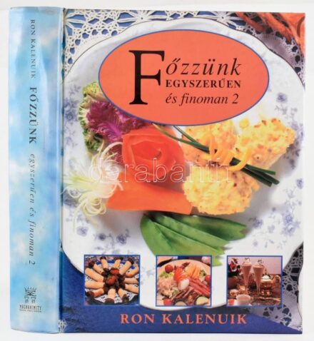 Ron Kaleniuk: Főzzünk egyszerűen és finoman 2. Scarborough (Toronto), é.n., Magnanimity House, 800 p. Rendkívül gazdag képanyaggal illusztrálva. Kiadói kartonált papírkötés.