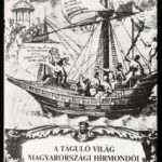A táguló világ magyarországi hírmondói. XV-XVII. század. szerk: Waczulik Margit. Bp., 1984. Gondolat. Kiadói vászonkötésben, papír védőborítóval