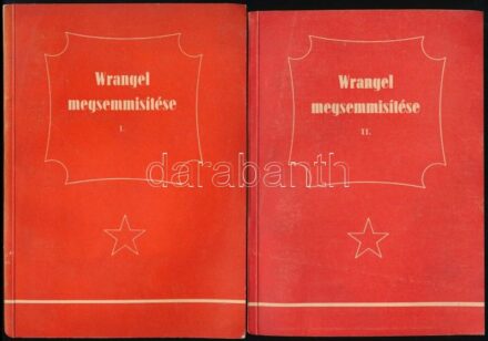 I. Sz. Korotkov: Wrangel megsemmisítése I-II. köt. Bp., 1950., Honvédelmi Minisztréium Honvéd Vezérkar Főnökség. Kiadói papírkötés.