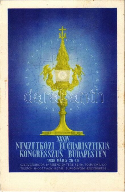 1938 Budapest XXXIV. Nemzetközi Eucharisztikus Kongresszus. Készüljünk a Magyar Kettős Szentévre! / Eucharistia Vinculum Caritatis / 34th International Eucharistic Congress