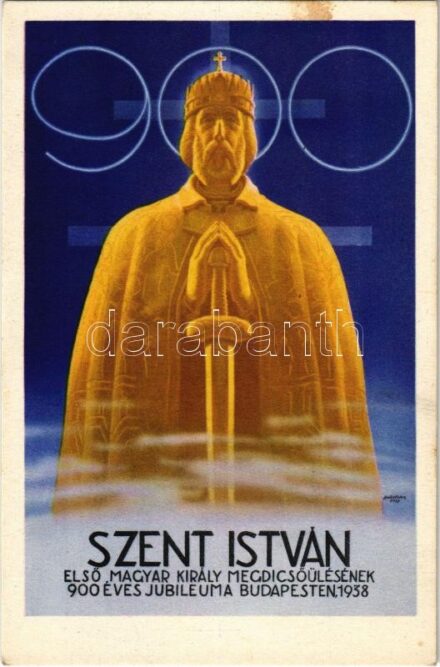 1938 Budapest XXXIV. Nemzetközi Eucharisztikus Kongresszus. Szent István első magyar király megdicsőülésének 900 éves jubileuma / 34th International Eucharistic Congress s: Hollósi Endre