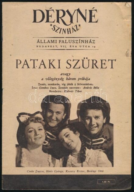 cca 1958 Déryné Színház: Pataki szüret avagy a vőlegény három próbája. Bp., 1958., Egyetemi Nyomda, 12 p. A címlapon Csala Zsuzsa, Hetés György, Kozáry Eszter, Berényi Ottó fotójával.