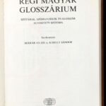 Régi magyar glosszárium. Szótárak, szójegyzékek és glosszák egyesített szótára. Szerk.: Berrán Jolán és Károly Sándor. Bp., 1984., Akadémiai Kiadó. Második kiadás. Kiadói egészvászon-kötés, kiadói papír védőborítóban. - Image 2