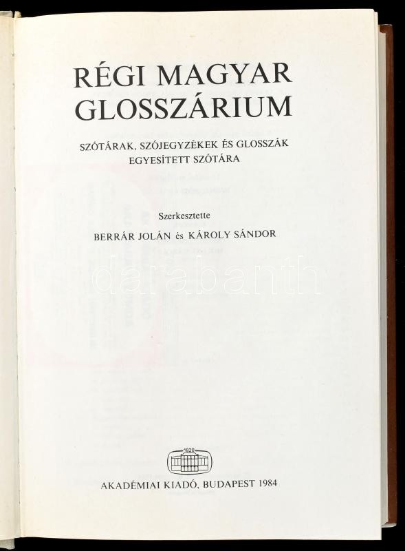Régi magyar glosszárium. Szótárak, szójegyzékek és glosszák egyesített szótára. Szerk.: Berrán Jolán és Károly Sándor. Bp., 1984., Akadémiai Kiadó. Második kiadás. Kiadói egészvászon-kötés, kiadói papír védőborítóban. - Image 2