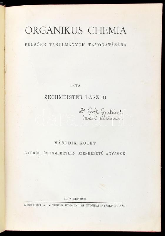 Zechmeister László: Organikus chemia. Felsőbb tanulmányok támogatására. II. köt.: Gyűrűs és ismeretlen szerkezetű anyagok. Bp., 1932, Sylvester, VII-XII+255-578 p. Átkötött kopott egészvászon-kötés, javított címlappal. Érdekes