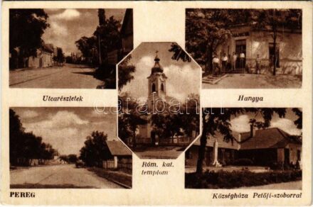 Pereg (Kiskunlacháza), utca részletek, Római katolikus templom, Községháza Petőfi szoborral, Hangya szövetkezet üzlete és saját kiadása (ázott sarkak / wet corners)
