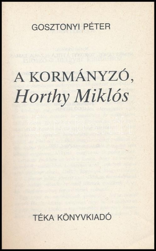 Gosztonyi Péter: A kormányzó, Horthy Miklós. Bp., 1990, Téka. Kiadói papírkötés, jó állapotban. - Image 2