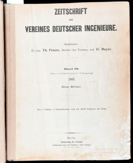 Zeitschrift des Vereines Deutscher Ingenieure. Redakteure (szerk.): Dr. Ing. Th. Peters, Direktor des Vereines, und D. Meyer. Band 52. 1908. Erstes Halbjahr. Berlin, 1908, Selbstverlag des Vereines, 1060 p. (A Német Mérnökök Szövetségének