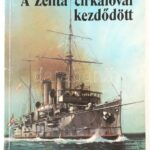 Csonkaréti Károly: A Zenta cirkálóval kezdődött. Bánfalvy Ákos rajzaival. Bp,1986, Móra. Kiadói illusztrált papírkötés.