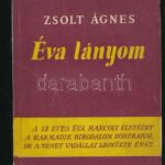 Zsolt Ágnes: Éva lányom. Bp., 1948, Új Idők (Singer és Wolfner), 83 p. Kiadói papírkötés, sérült, foltos borítóval, helyenként kissé sérült lapszélekkel.