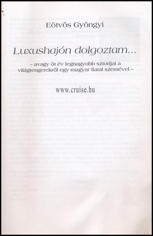 Eötvös Gyöngyi: Luxushajón dolgozta... - avagy öt év legnagyobb sztorija a világtengerekről egy magyar fiatal szemével - hn.,én., Cruise. Színes képanyaggal illusztrált. Kiadói papírkötés, a borító sarkain kis szamárfülekkel. - Image 2