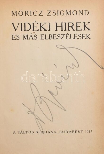 Móricz Zsigmond: Vidéki hírek és más elbeszélések. Bp., 1917, Táltos. Haranghy Jenő illusztrációival. Átkötött kopott félvászon-kötés, kissé laza fűzéssel, névbejegyzéssel.