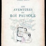 Pierre Louys: Les aventures du Roi Pausole. Paris, é.n. D'Art H. Piazza. Kiadói papírkötésben
