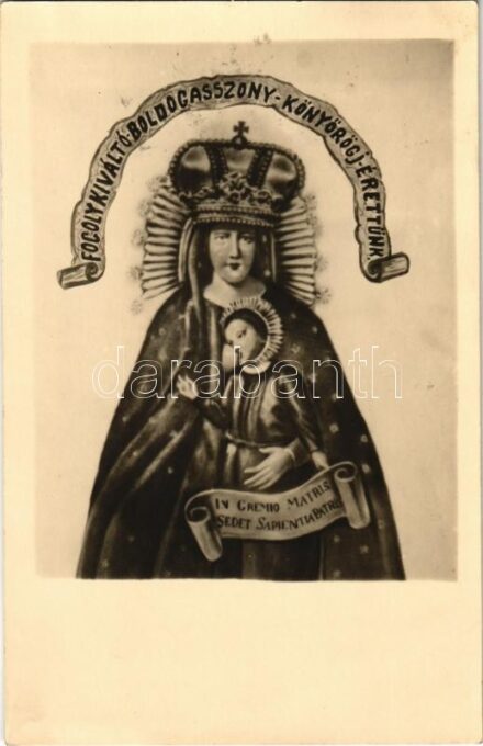 1949 Fogolykiváltó Boldogasszony könyörögj érettünk. In Gremio Matris sedet Sapientia Patris (fl)