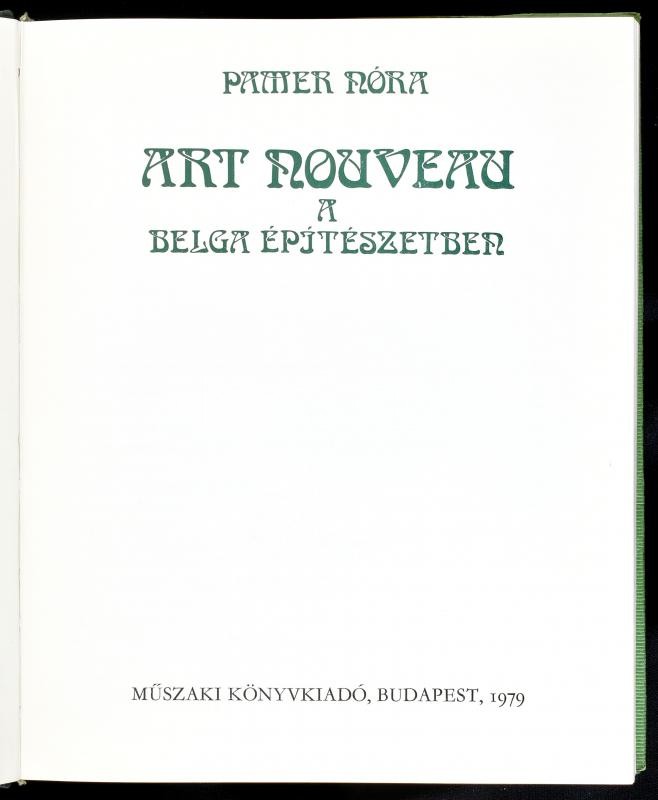 Pamer Nóra: Art noveau a belga építészetben. Bp., 1979, Műszaki. Kiadói egészvászon kötés, kiadói papír védőborítóval, jó állapotban. - Image 2