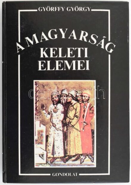 Györffy György: A magyarság keleti elemei. Bp., 1990, Gondolat. Kiadói kartonált papírkötésben, jó állapotban.