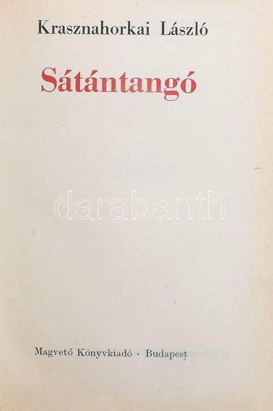 Krasznahorkai László: Sátántangó. Bp., 1985, Magvető, 333 p. Első kiadás. A szerző első nyomtatásban megjelent műve. Kiadói egészvászon-kötés, kiadói papír védőborítóban, a védőborítón kis szakadás. - Image 2