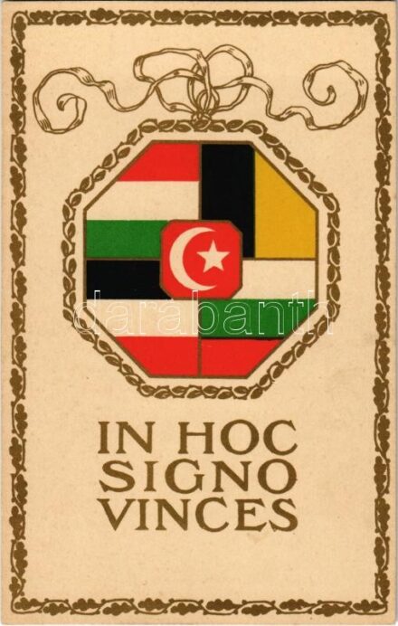 In Hoc Signo Vinces. Központi Hatalmak propagandalapja. R.J.E. Rigler József Ede kiadása / 'In this sign you will conquer' WWI Austro-Hungarian K.u.K. military art postcard with Central Powers propaganda, flags, golden Art Nouveau