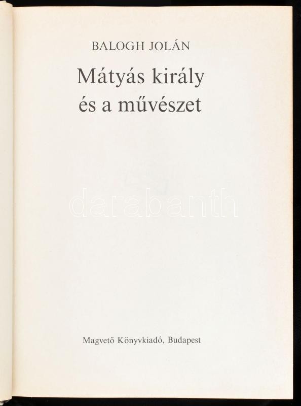 Balogh Jolán: Mátyás király és a művészet. Bp., 1985., Magvető. Kiadói egészvászon-kötés, kiadói papír védőborítóban, volt könyvtári példány, szakadt, kissé foltos papírborítóban. - Image 2