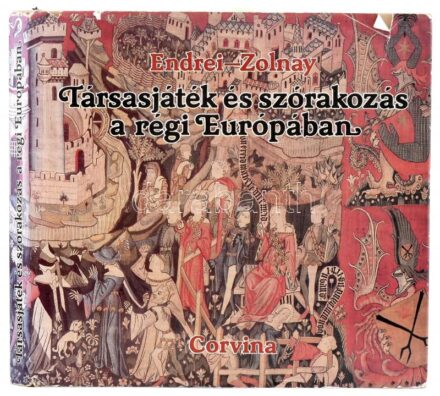 Endrei Walter- Zolnay László: Társasjáték és szórakozás a régi Európában. Bp, 1986, Corvina. Fekete-fehér és színes képekkel gazdagon illusztrálva. Kiadói egészvászon kötésben, kiadói szakadt papír védőborítóban, jó