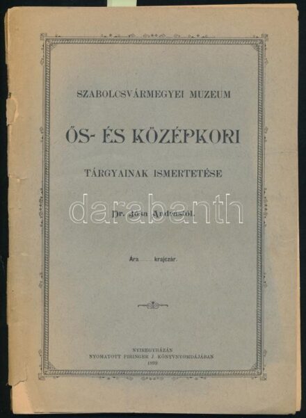 Jósa András: Szabolcsvármegyei Muzeum ős- és középkori tárgyainak ismertetése. Nyíregyháza, 1899., Piringer J.-ny., 70+1 p. Kiadói papírkötés, sérült, leszakadt elülső borítóval.
