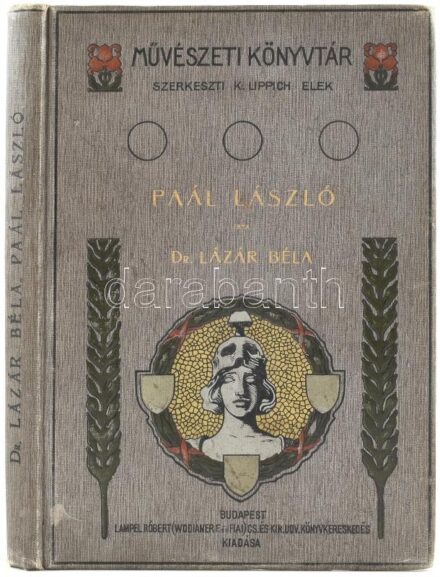 Dr. Lázár Béla: Paál László. Művészeti Könyvtár. Bp., é.n., Lampel Róbert (Wodianer F. és Fiai.) Fekete-fehér képekkel illusztrált. Illusztrált egészvászon kötés, kis kopással