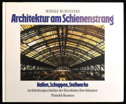 Kubinszky Mihály: Architektur am Schienenstrang. Hallen, Schuppenm, Stellwerke. Architekturgeschichte des Eisenbahn-Zweckbauten. Stuttgart, 1990., Franckh-Kosmos. Német nyelven. Gazdag képanyaggal illusztrált. Kiadói kartonált papírkötés.