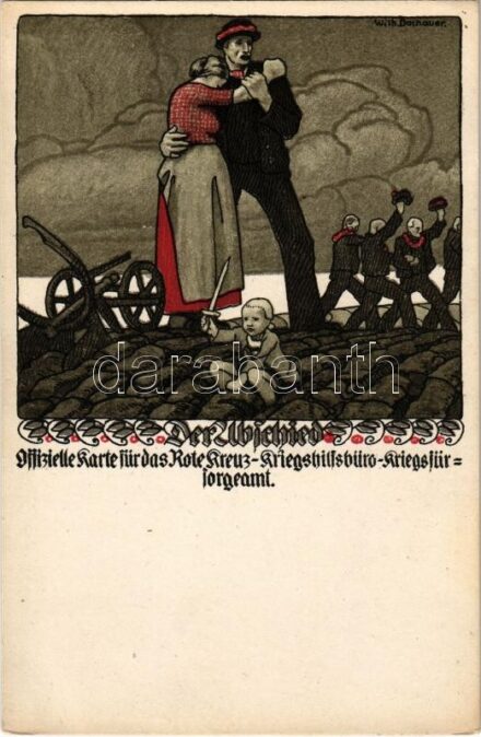 Der Abschied. Offizielle Karte für das Rote Kreuz, Kriegshilfsbüro, Kriegsfürsorgeamt. Druck Alb. Berger / WWI Austro-Hungarian K.u.K. military art postcard, Red Cross suport fund. litho s: Wilh. Dachauer (EK)