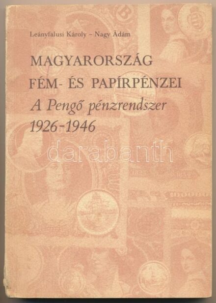 Leányfalusi Károly-Nagy Ádám: Magyarország fém- és papírpénzei. A pengő pénzrendszer 1926-1946. Kecskemét, Magyar Éremgyűjtők Egyesülete Bács-Kiskun Megyei Szervezete, 1986. Használt állapotban
