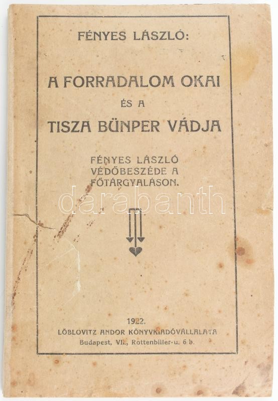Fényes László védőbeszéde a Tisza-perben. A forradalom okai és a Tisza-bünper vádja. Bp., 1922, Löblovitz Andor. (Friedmann ny.). 131p. Fényes Lászlót (1871-1944), az ország első oknyomozó újságírój volt akit mind a