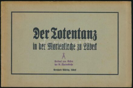 Der Totentanz in der Marienkirche zu Lübeck. Lübeck, Bernhard Röhring. Kiadói papírkötés, jó állapotban.