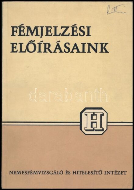Fémjelzési előírásaink. Bp., 1979, Nemesfémvizsgáló és Hitelesítő Intézet. Kiadói papírkötés, jó állapotban.