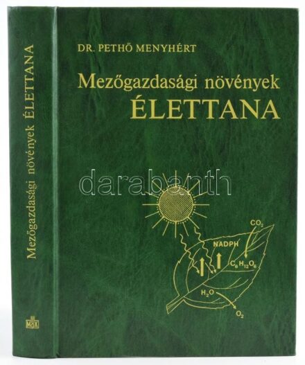 Pethő Menyhért: Mezőgazdasági növények élettana. Bp., 1984., Mezőgazdasági. Kiadói nyl-kötés, a hátsó borítón kis sérüléssel.