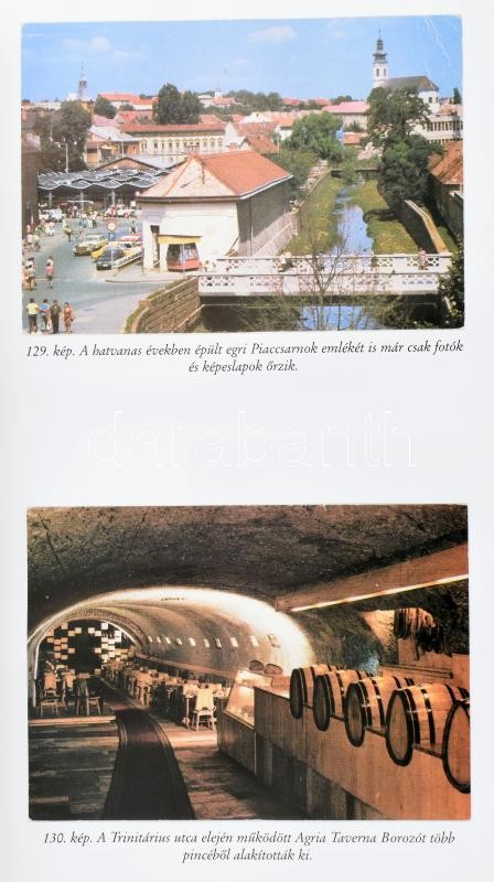 Képeslapok és fotók a 20. századi Egerről. Szerk.: Kiss Péter, Molnár István Géza, Tóth László. Eger, 2013, Konturs Nyomdaipari Kft. Rendkívül gazdag képanyaggal illusztrálva. Kiadói kartonált papírkötés. - Image 3