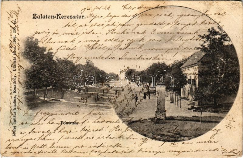 1905 Balatonkeresztúr, Fő utca. Mérei Ignác 1904. 200. sz. (EK)
