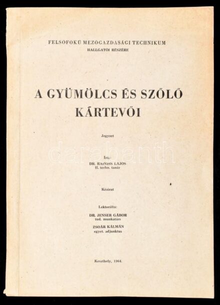 Rainiss Lajos: A gyümölcs és szőlő kártevői. Keszthely, 1964, Felsőfokú Mezőgazdasági Technikum. Kiadói papírkötés. Megjelent 730 példányban.