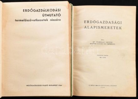 Torday Ervin: Erdőgazdálkodási alapismeretek. Bp., 1948., Móricz Miklós. Harmadik kiadás. Fekete-fehér fotókkal. Átkötött kopott, foltos félvászon-kötésben. + Erdőgazdálkodási útmutató termelőszövetkezetek részére. Bp.,