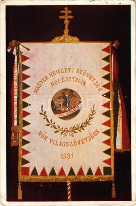 1931 Az egységes Magyarországért! Magyar Nemzeti Szövetség Női Osztálya, Nők Világszövetsége. Irredenta zászló. A lapokat a Pro Hungaria adja ki és azok jövedelme hazafias propaganda célokat szolgál / Hungarian irredenta propaganda